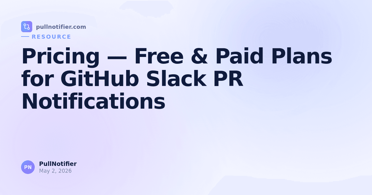 Pricing — Free & Paid Plans for GitHub Slack PR Notifications