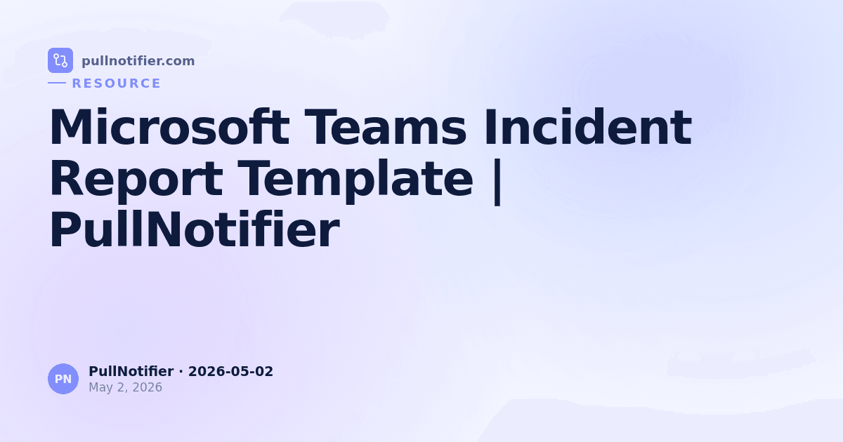 Microsoft Teams Incident Report Template